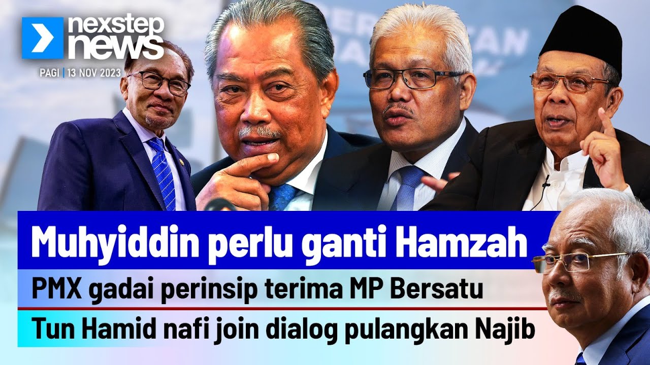 PANAS! 'Abah' perlu ganti Hamzah, PMX gadai perinsip terima MP Bersatu, Tun Hamid nafi join dialog