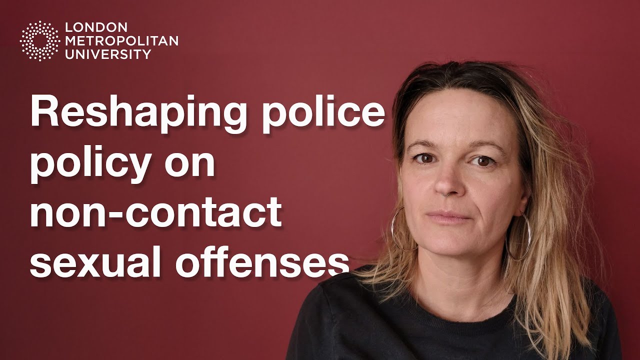 Professor Fiona Vera-Gray on reshaping how the police handle non-contact sexual offences
