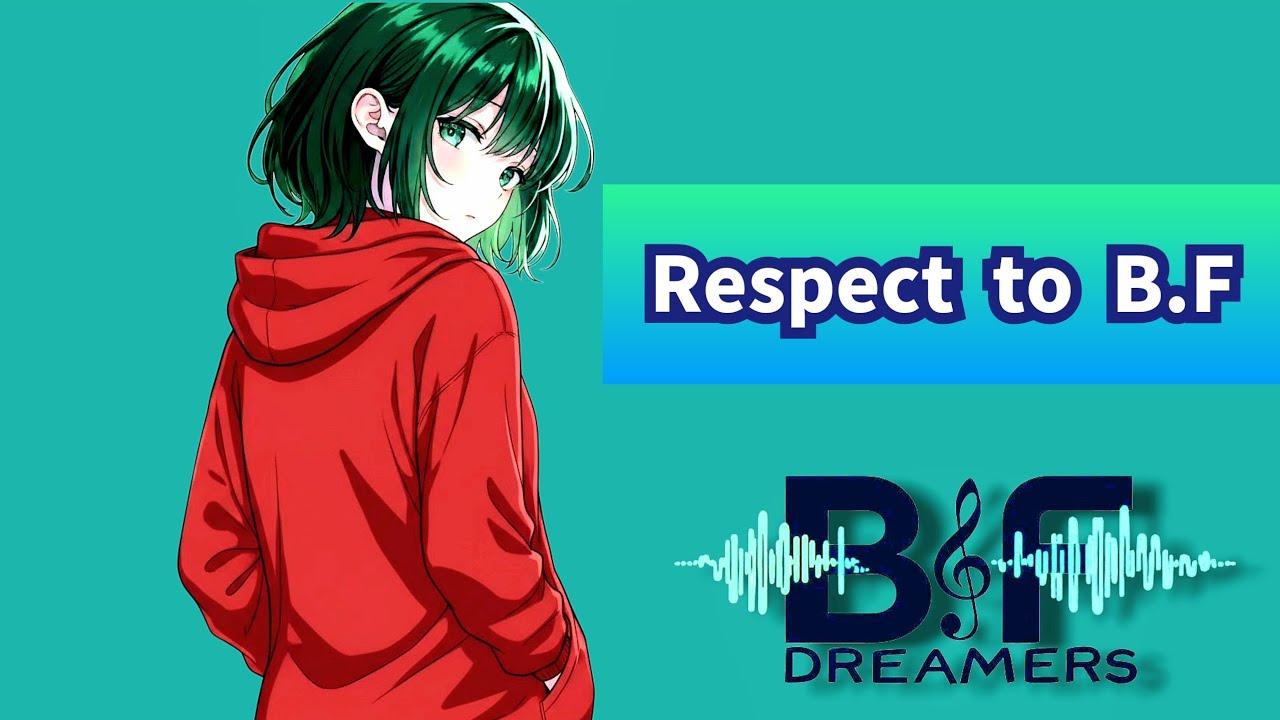 B.F DREAMERS - Respect to B.F -  オリジナルソング