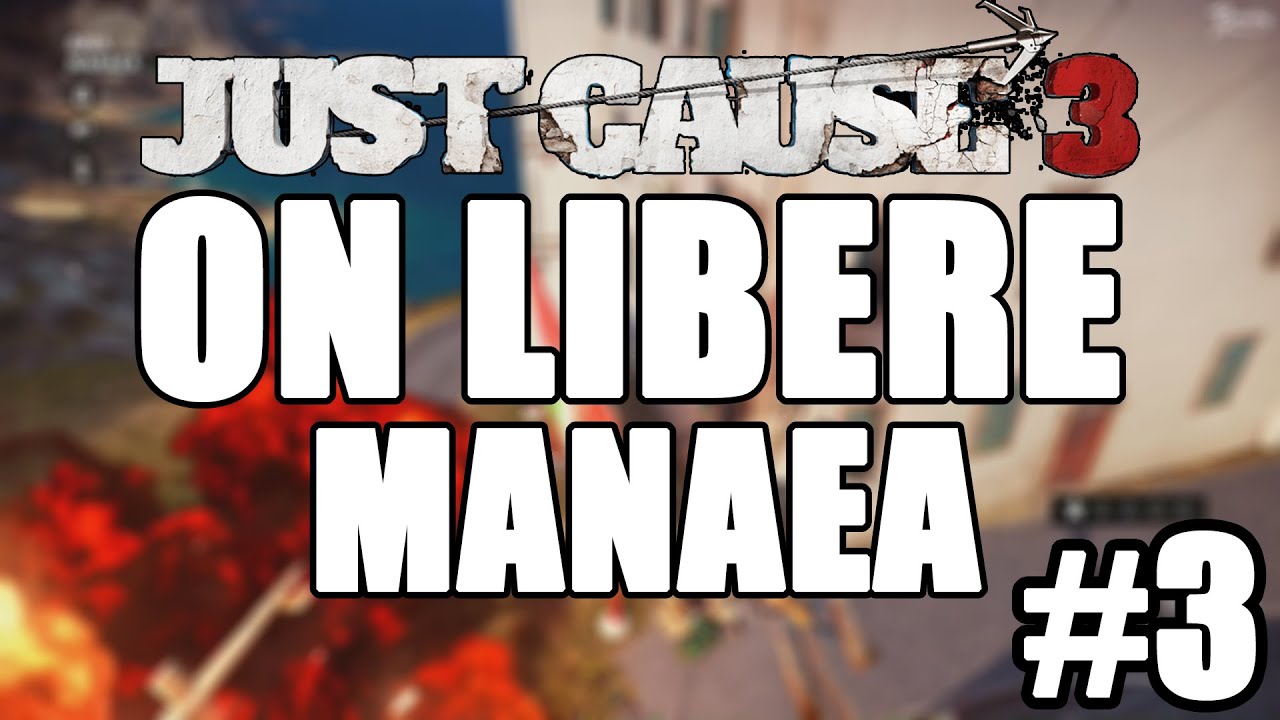 Just Cause 3 - On Libère Manaea - Let's Play - EP3 [FR]