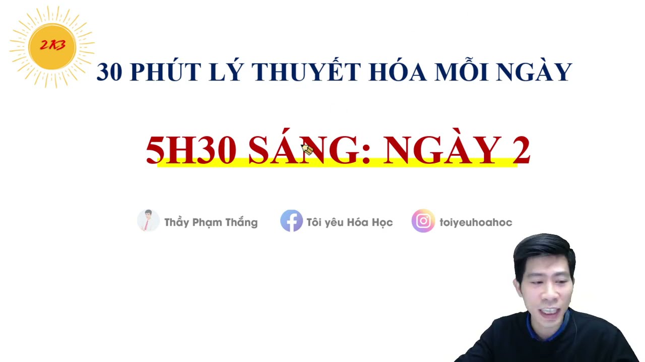 30 PHÚT LÝ THUYẾT HÓA MỖI NGÀY - 5H30 SÁNG - NGÀY 2