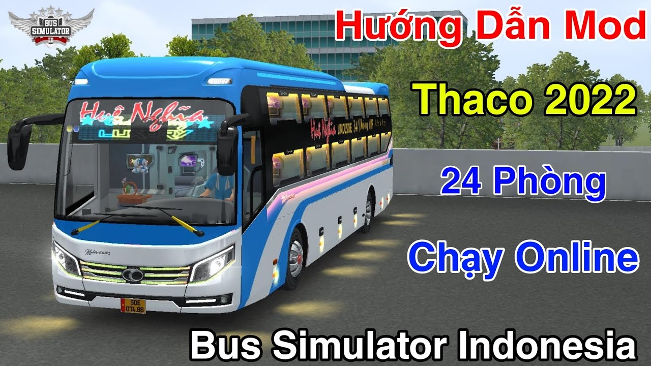 Hướng Dẫn Mod Xe Khách Thaco 2022 Chạy Online Trong Bus Simulator Indonesia