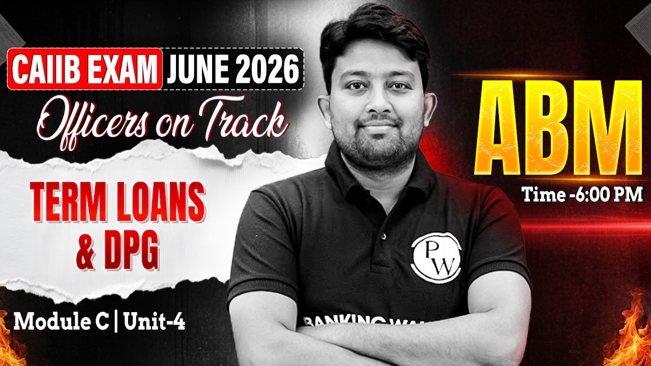 CAIIB June 2026 | CAIIB ABM Module C | Term Loans and Deferred Payment Guarantees | by Arvind Sir
