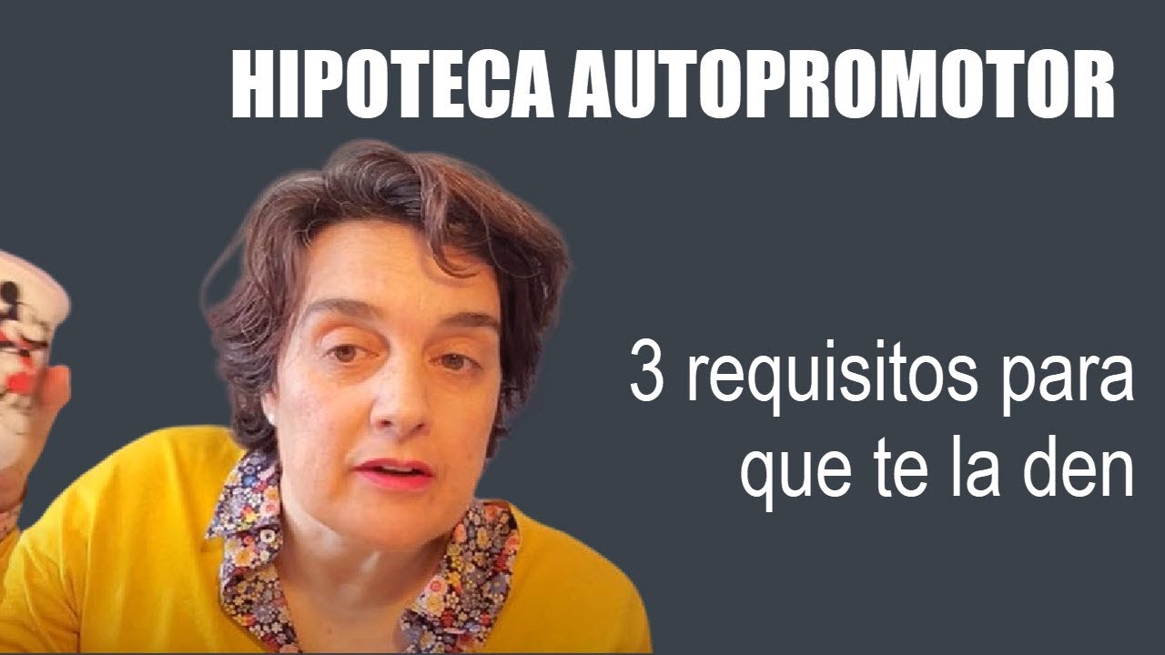 💰💲Hipoteca Autopromotor💶: ✅3 REQUISITOS💘para que te la den