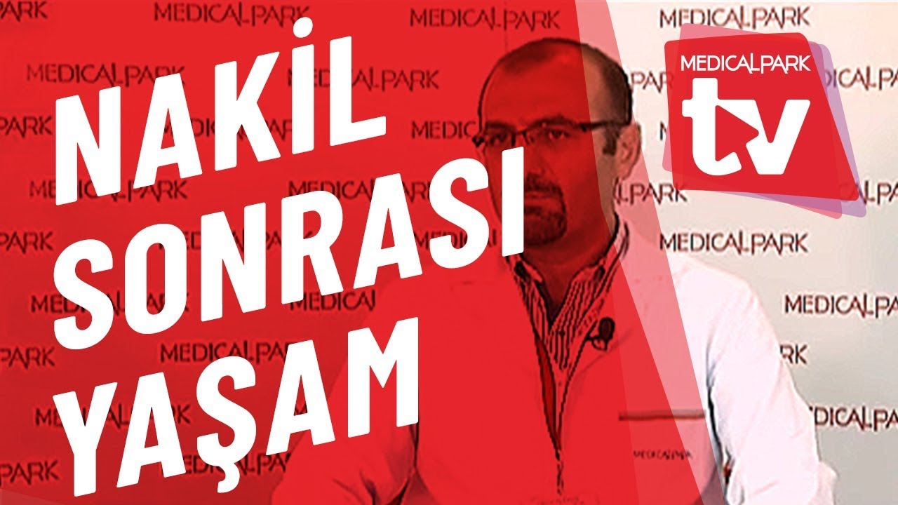 Nakil Sonrasında Normal Hayata Dönüş   Medical Park   TV
