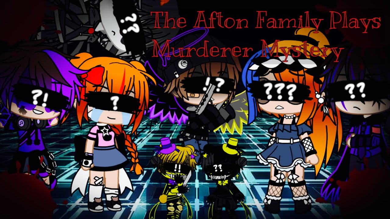 The Afton Family Plays Murderer Mystery / FNAF