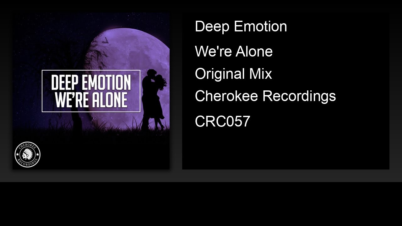 Deep Emotion - We're Alone (Original Mix)