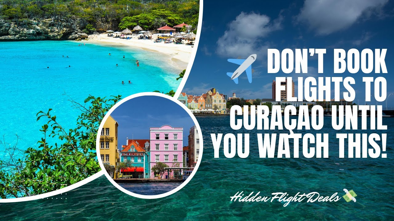 DON&rsquo;T Book Flights to Cura&ccedil;ao Until You Watch This!