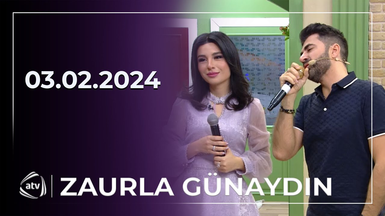 Zaurla Günaydın - Nazilə səfərli, Lətifə Çeşməli, aşıq Zülfiyyə, Babək Quluzadə / 03.02.2024