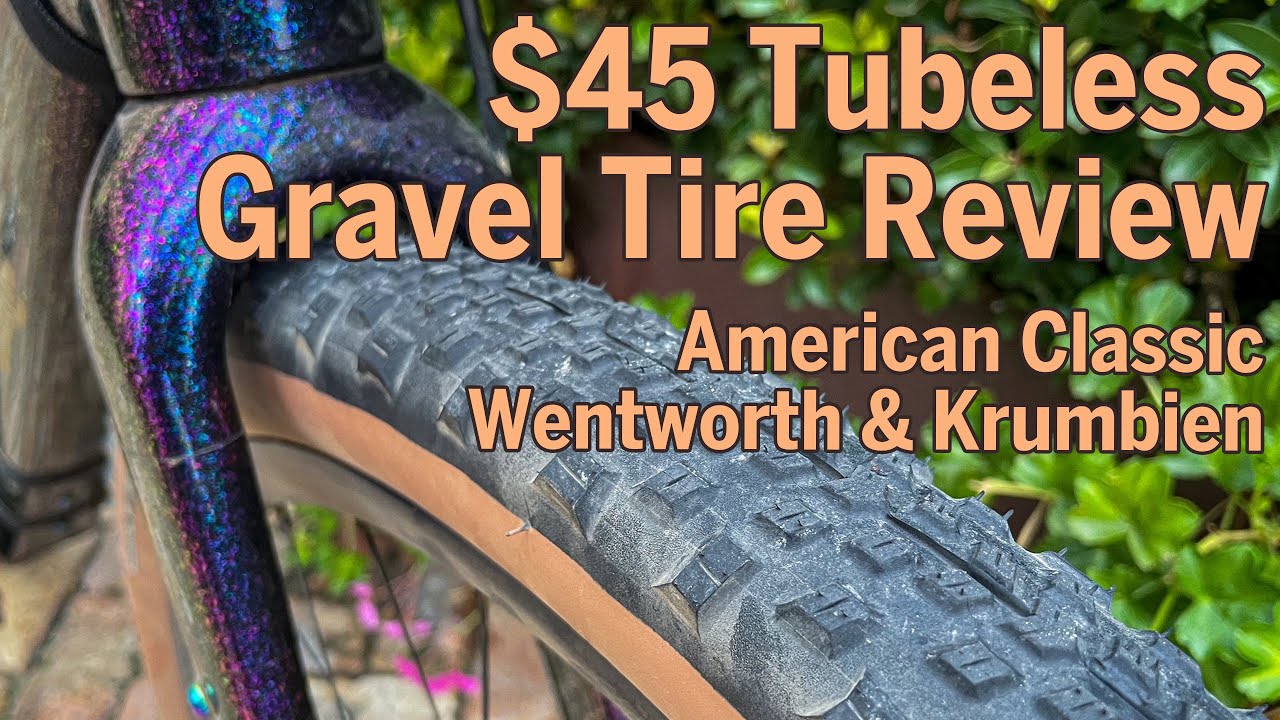 $45 Gravel Tires! American Classic Wentworth & Krumbien Review