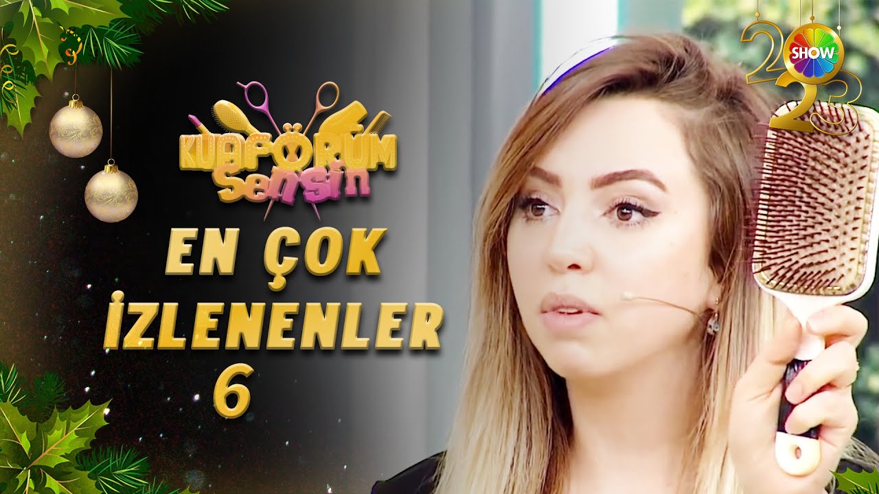 2023 Yılı En Çok İzlenenler - 6 🤶🎄🎁 | Kuaförüm Sensin