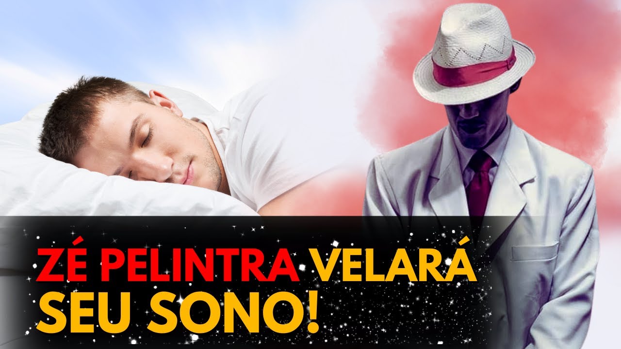ORA&Ccedil;&Atilde;O DA NOITE &ndash; Z&Eacute; PELINTRA TRAR&Aacute; RENOVA&Ccedil;&Atilde;O E RESOLU&Ccedil;&Atilde;O ENQUANTO DORME.
