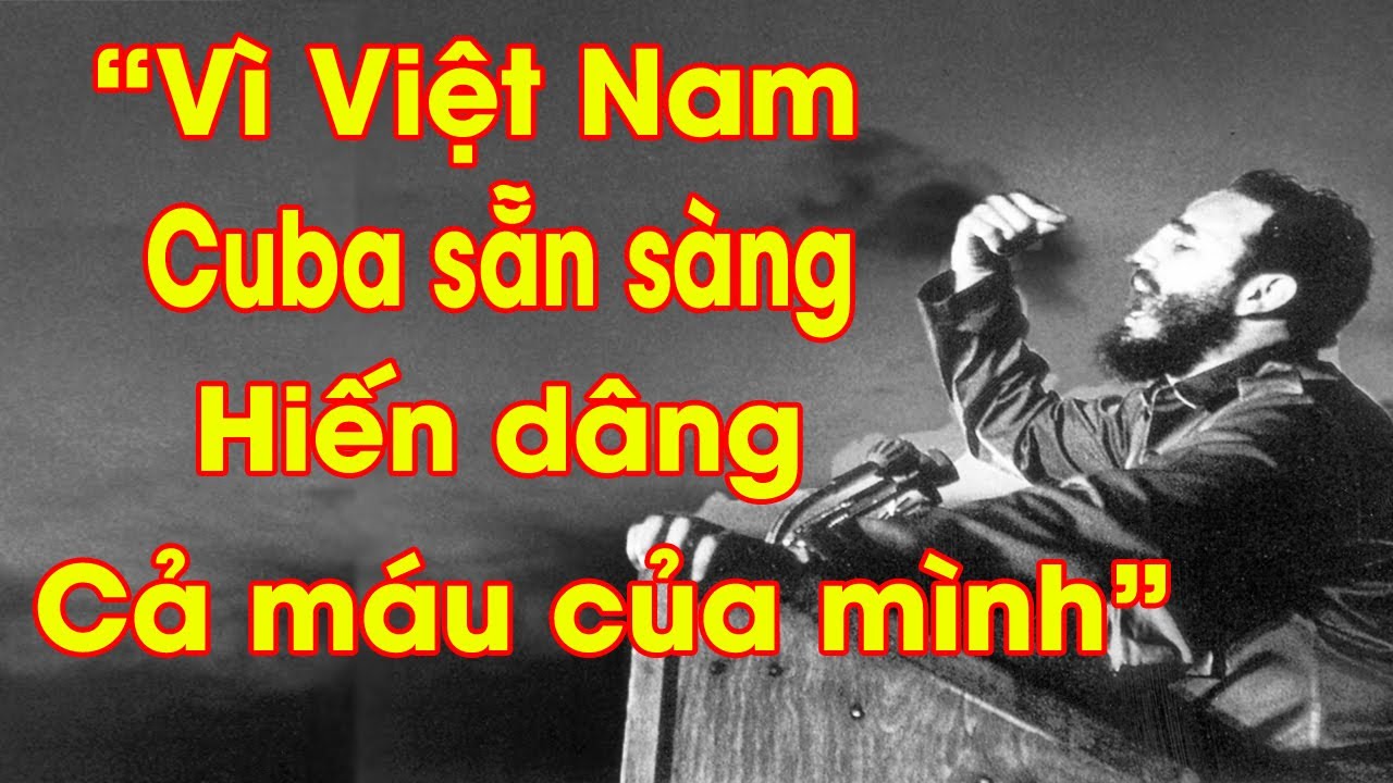 Tại sao Việt Nam và Cuba lại thân thiết ?