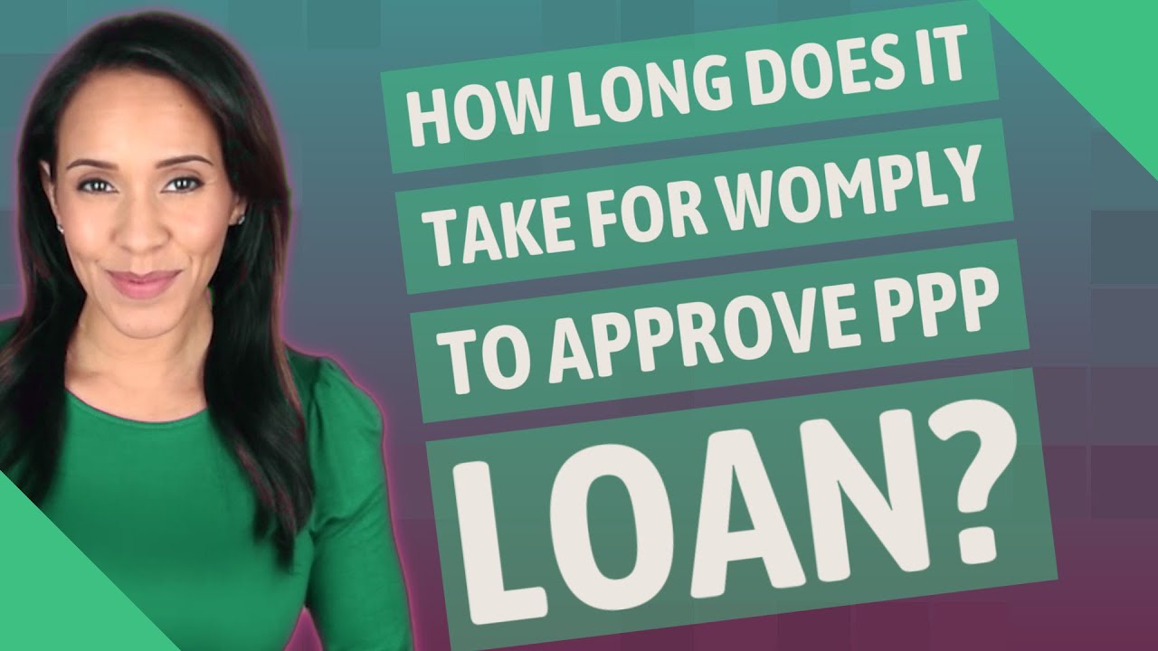 How long does it take for Womply to approve PPP loan?