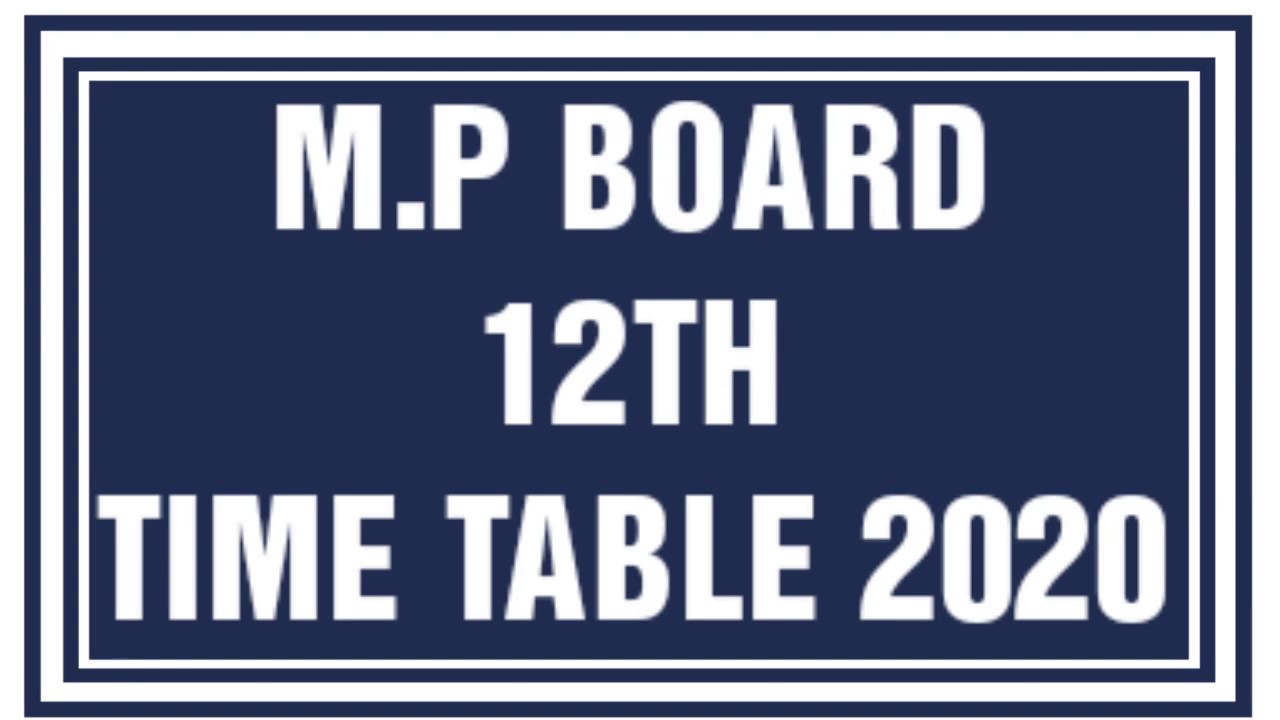 12th M.P Board time table 2020 | 12th commerce, maths & science , Biology group timetable 2020