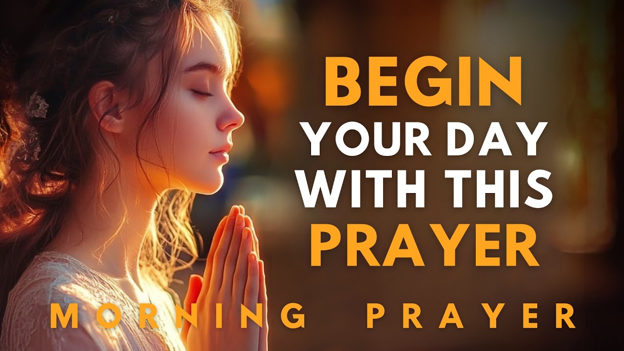 Powerful Morning Prayer for God’s Protection, Grace & Mercy | Start Your Day with Blessings