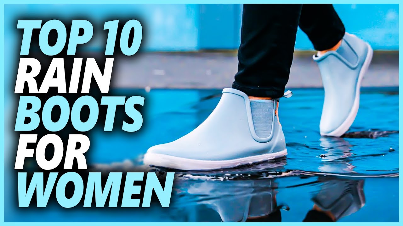 Best Rain Boots For Women | Top 10 Stylish Women's Rain Boots That’ll Get You Ready For Spring