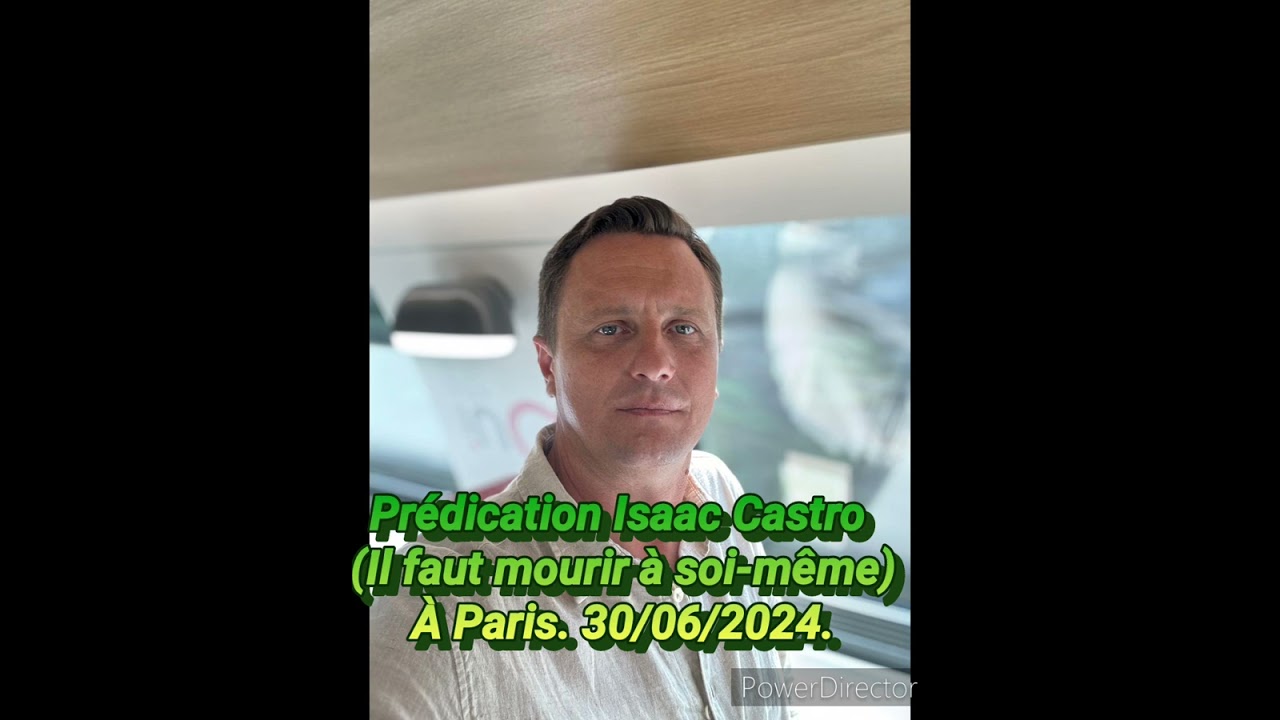 4669. Prédication Isaac Castro (Il faut mourir à soi-même) À Paris. 30/06/2024.