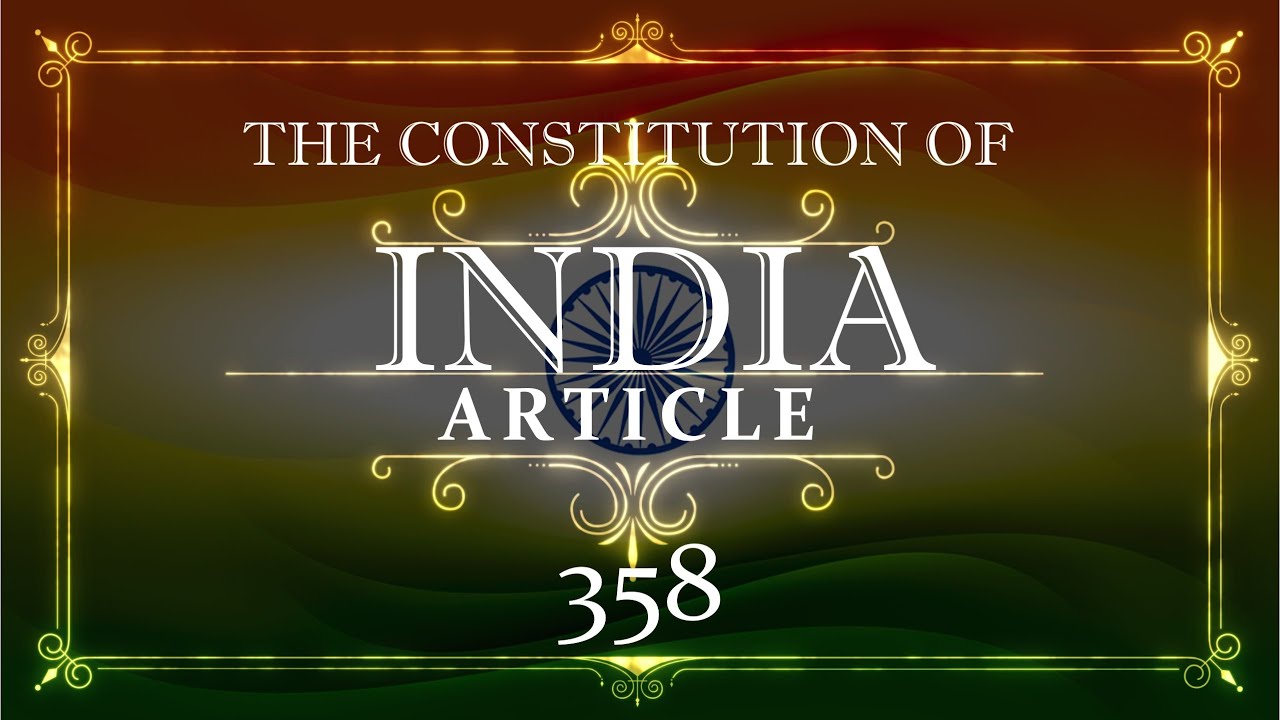 THE CONSTITUTION OF INDIA |358 _ ARTICLE | with explanation |Listen and Share an article every day|
