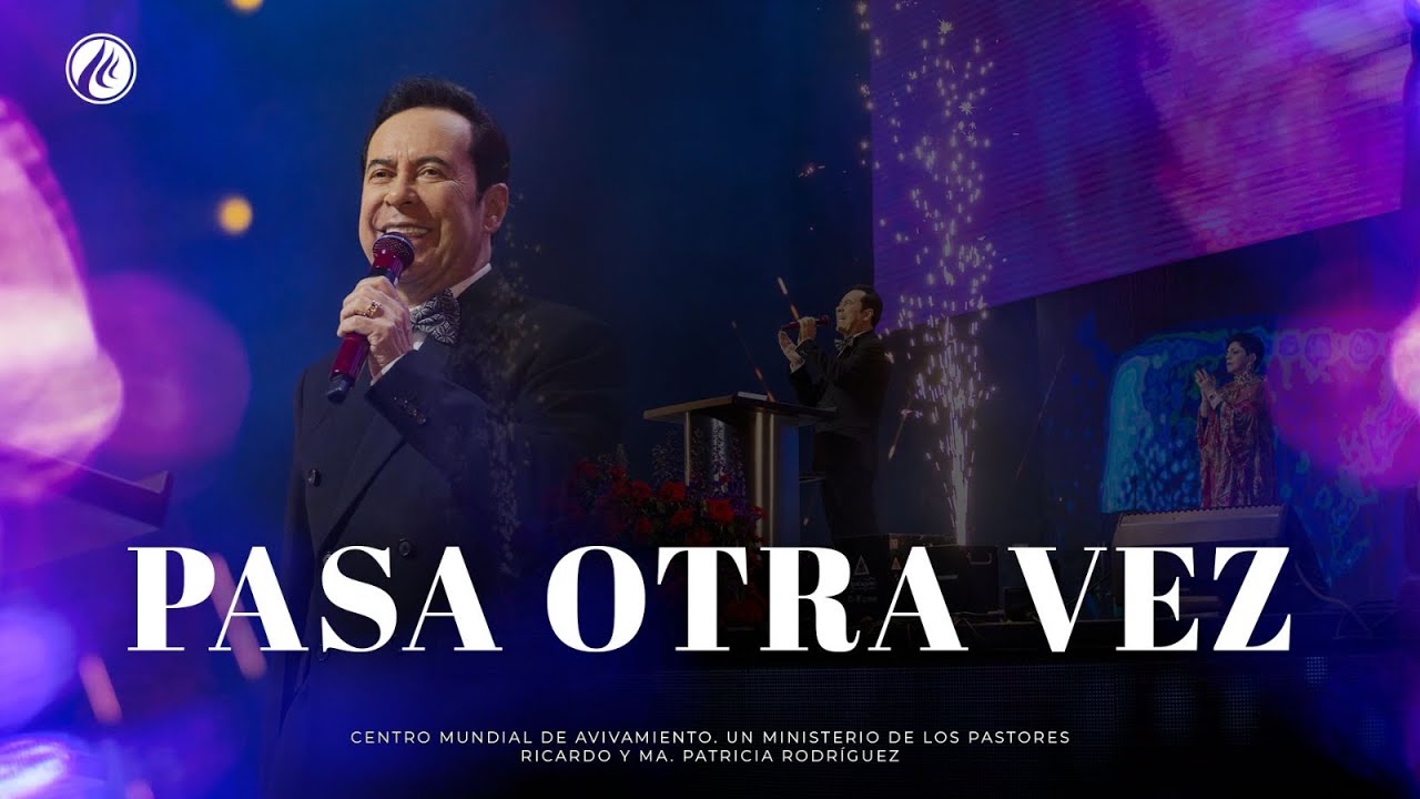 Pasa otra vez - Pastor Ricardo Rodríguez | Prédicas Cristianas 2024
