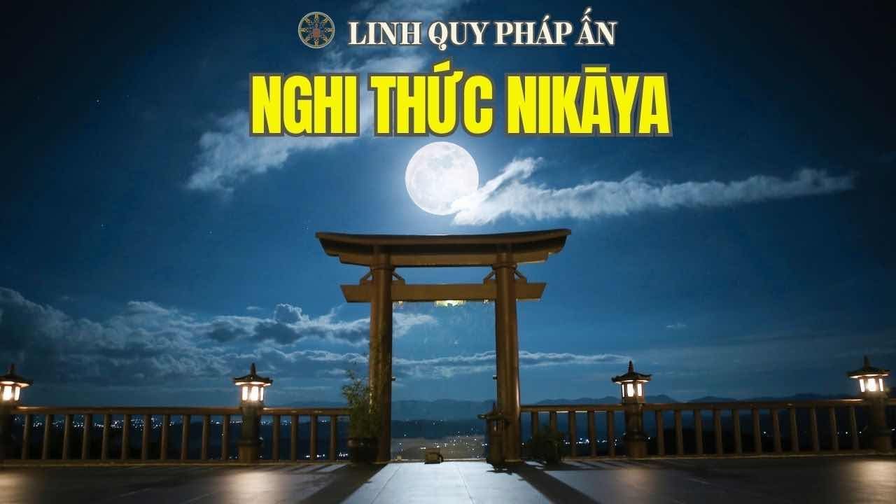Nghi Thức NIKAYA - Kinh Về Lời Nói - Hãy Tự Mình Là Ngọn Đèn Cho Chính Mình - Đại Bát Niết Bàn*