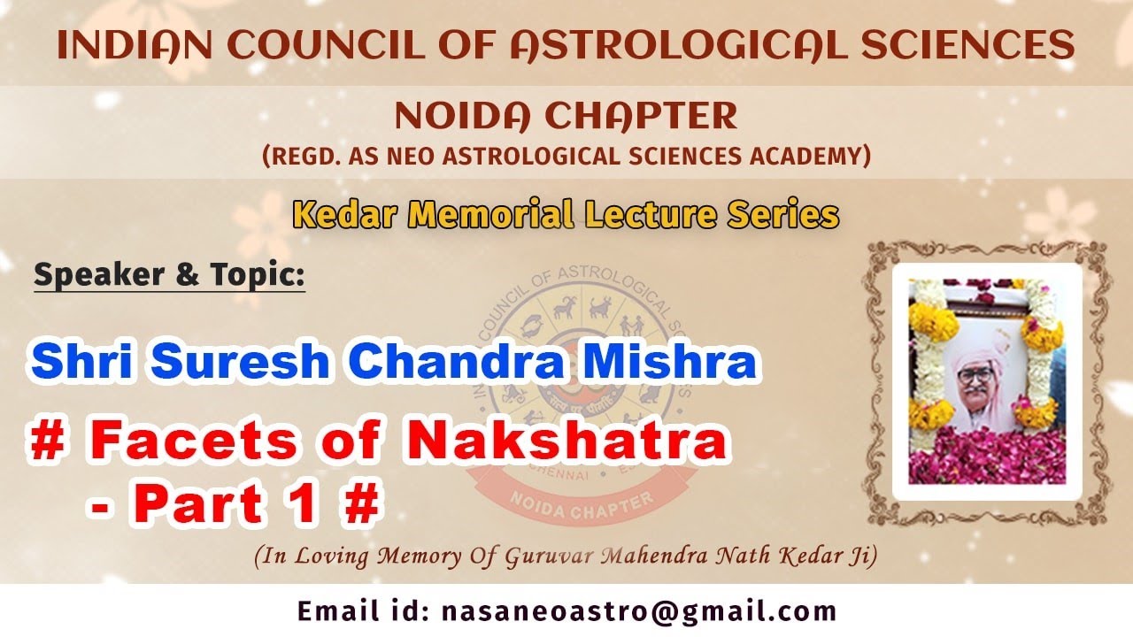 Kedar Memorial Lecture Series - Dr. Suresh Chandra Mishra - Facets of Nakshatra - Part 1