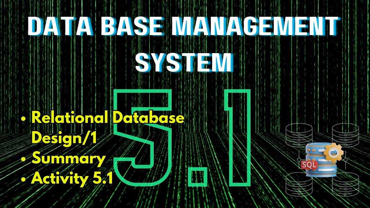DBMS 5.1 | Relational Database Design/1 | Summary and Activity
