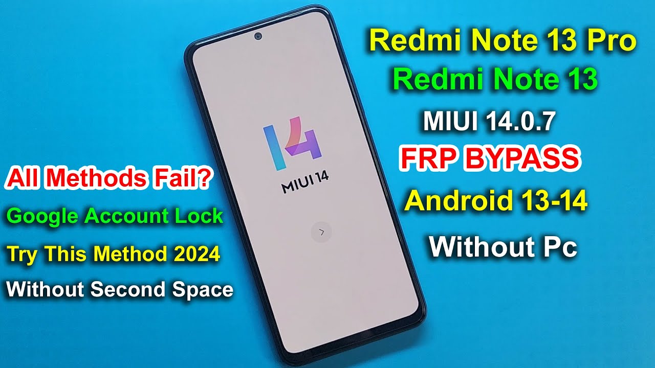 Redmi Note 13 Miui 14.0.7 FRP Bypass Android 13\14 | All Methods Fail? Try This 2024 | 1000% Working