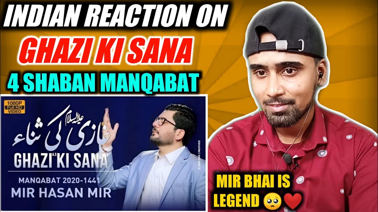 Indian Reacts To Ghazi Ki Sana | Mir Hassan Mir | 4 Shaban Manqabat | Indian Boy Reactions !!!