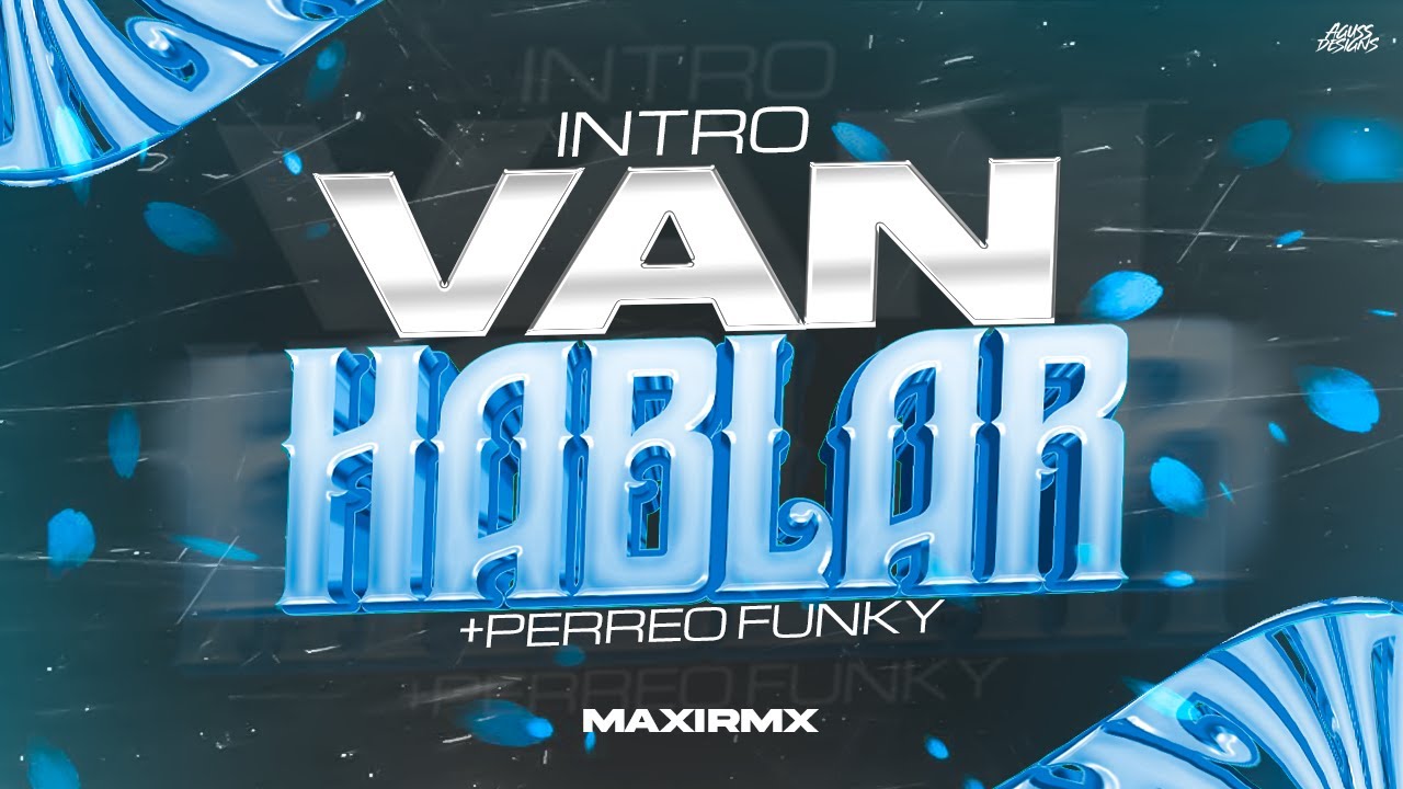 INTRO VAN HABLAR + PERREO FUNKY 🥶 - MAXIRMX