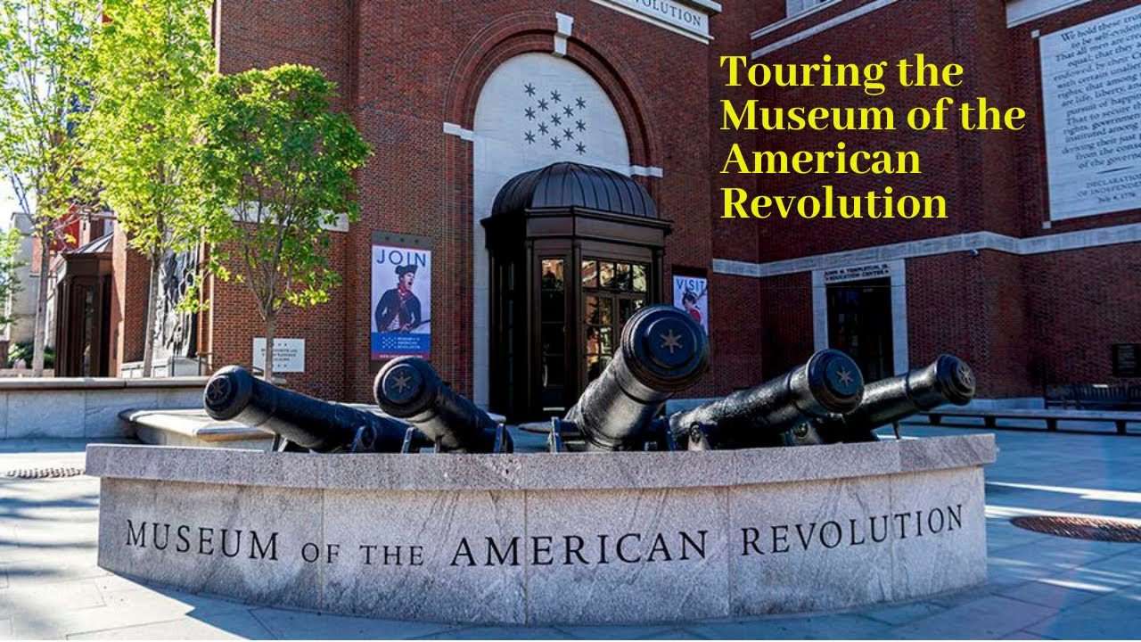Museum of the American Revolution Philadelphia