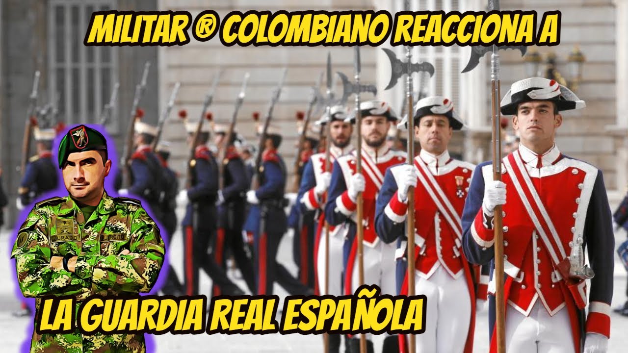 Colombian Military Reacts to the Spanish Royal Guard