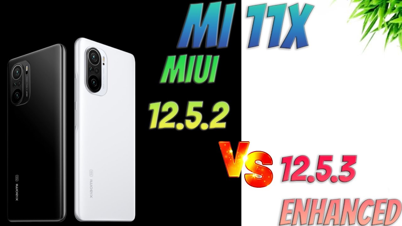 Mi 11x MIUI 12.5.2 Stable VS MIUI 12.5.3 Enhanced Edition | Side By Side Comparison With Benchmarks.