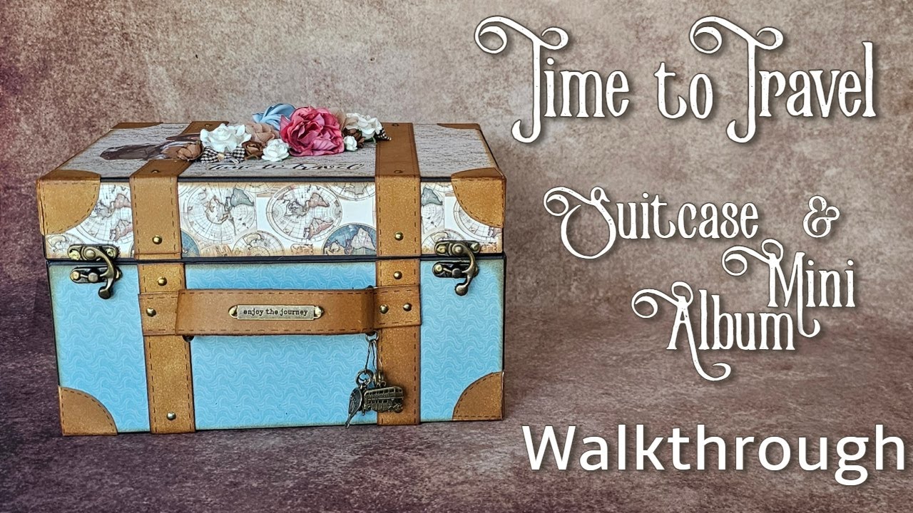 walkthrough Time to Travel Suitcase + Mini Album  ( Designed by Scrapqueen Designs )