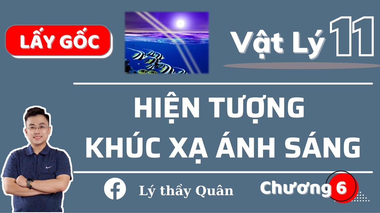 Hiện Tượng Khúc Xạ Ánh Sáng II Lý Thầy Quân #lythayquan #thayvuhoangquan