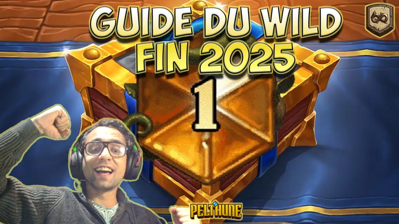 Wild - GUIDE DU WILD FIN 2025 - Pelthune Hearthstone / HS FR