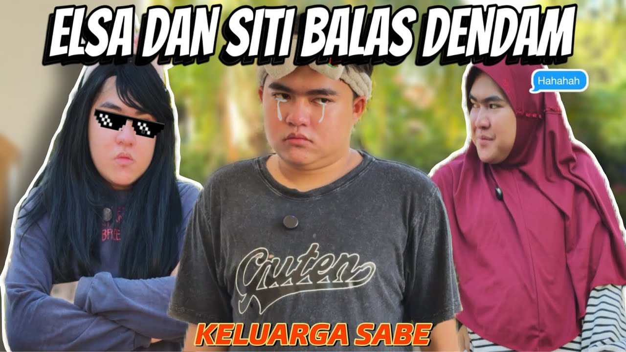 ELSA DAN SITI BALAS DENDAM😆 || KELUARGA SABE