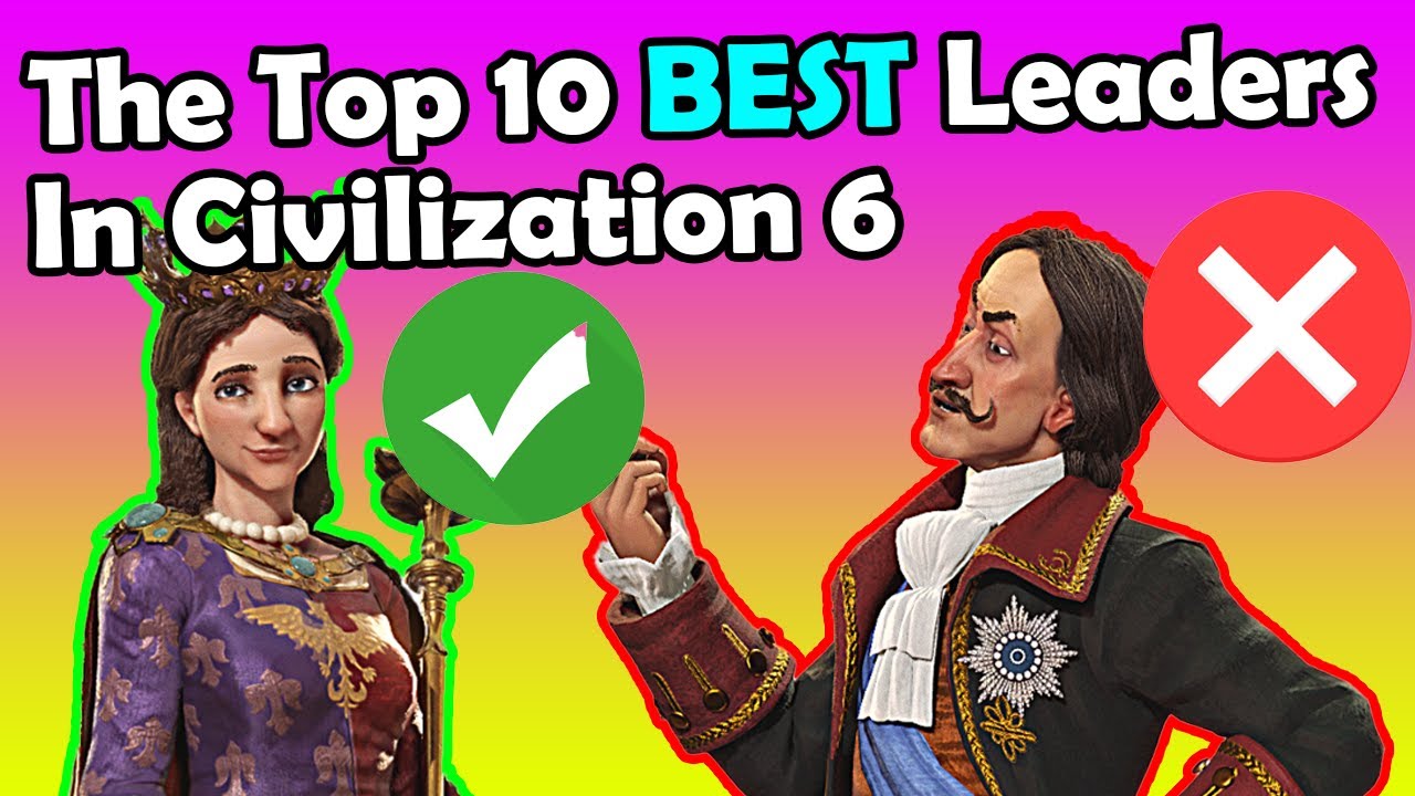 (Civ 6) 10 ЛУЧШИХ лидеров в Civilization 6