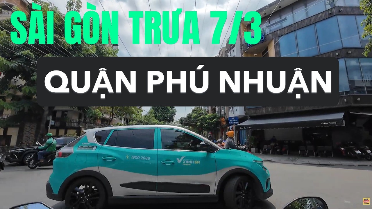 SÀI GÒN TRƯA 7 THÁNG 3 NGAY QUẬN PHÚ NHUẬN