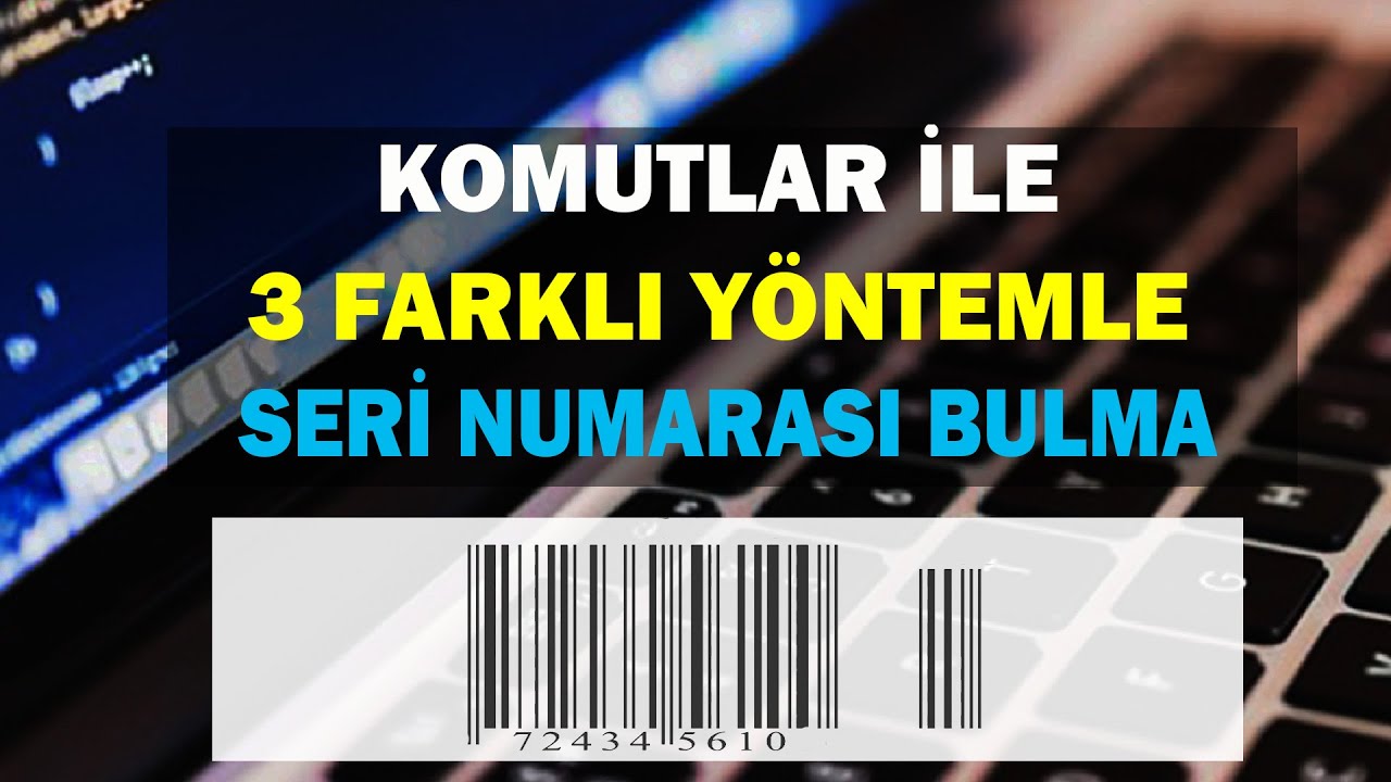 Komutlar ile Bilgisayar Seri Numarasını Öğrenme (3 Farklı Yöntemle)