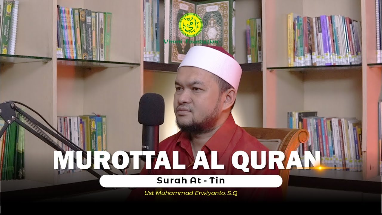 MUROTTAL SURAH AT - TIN | Murottal Muroja'ah Metode Ummi | Ust Muhammad Erwiyanto, S.Q