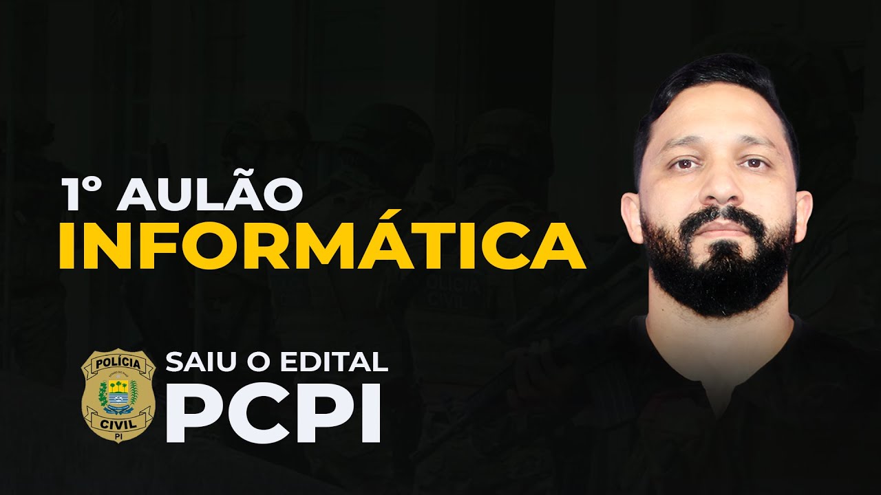 1º AULÃO DE INFORMÁTICA - PCPI (POLÍCIA CIVIL DO PIAUÍ)