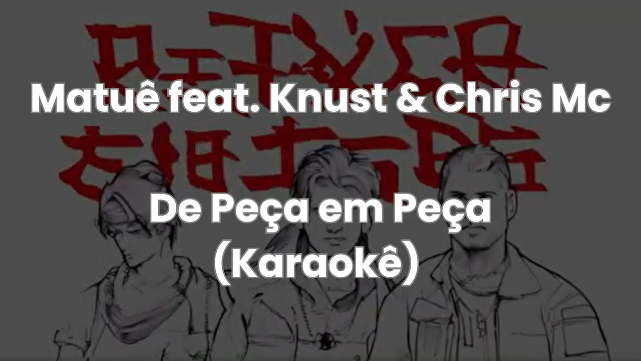 Matuê - De Peça em Peça (Karaokê)  feat. Knust & Chris Mc