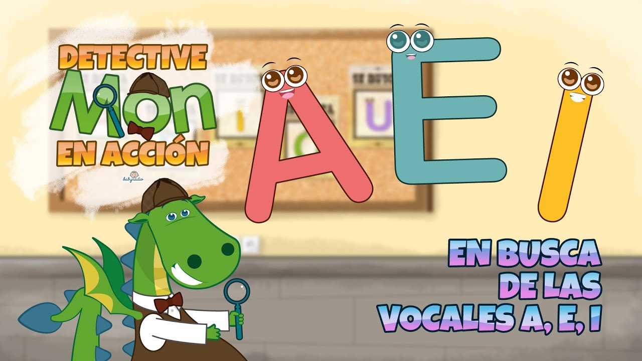 En busca de las vocales a, e, i. Detective Mon en Acción