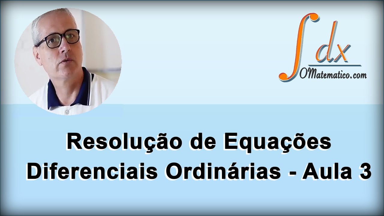 GRINGS - Resolução de  Equações Diferenciais  Ordinárias - Aula 3