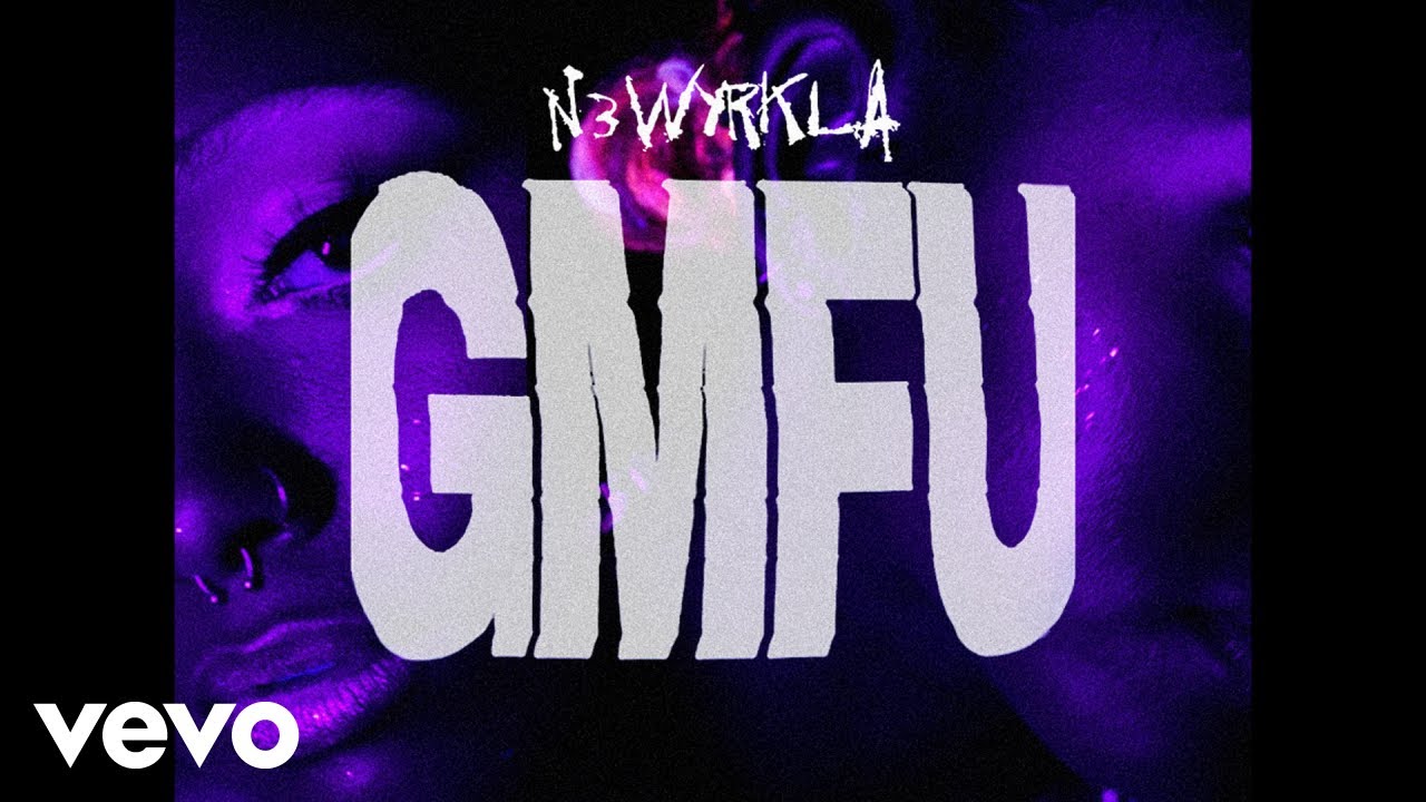 N3WYRKLA - GMFU (Official Music Video)