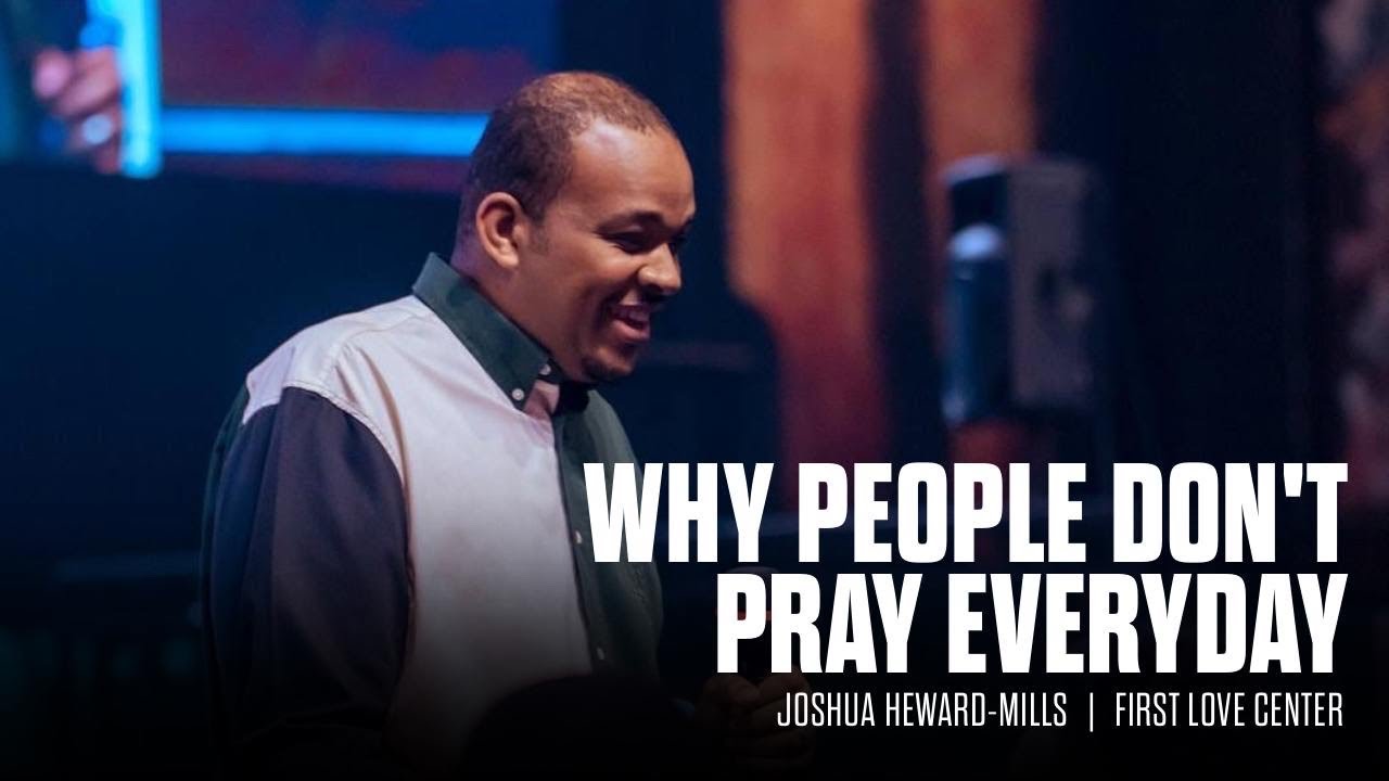 Why People Don’t Pray Everyday I Joshua Heward-Mills