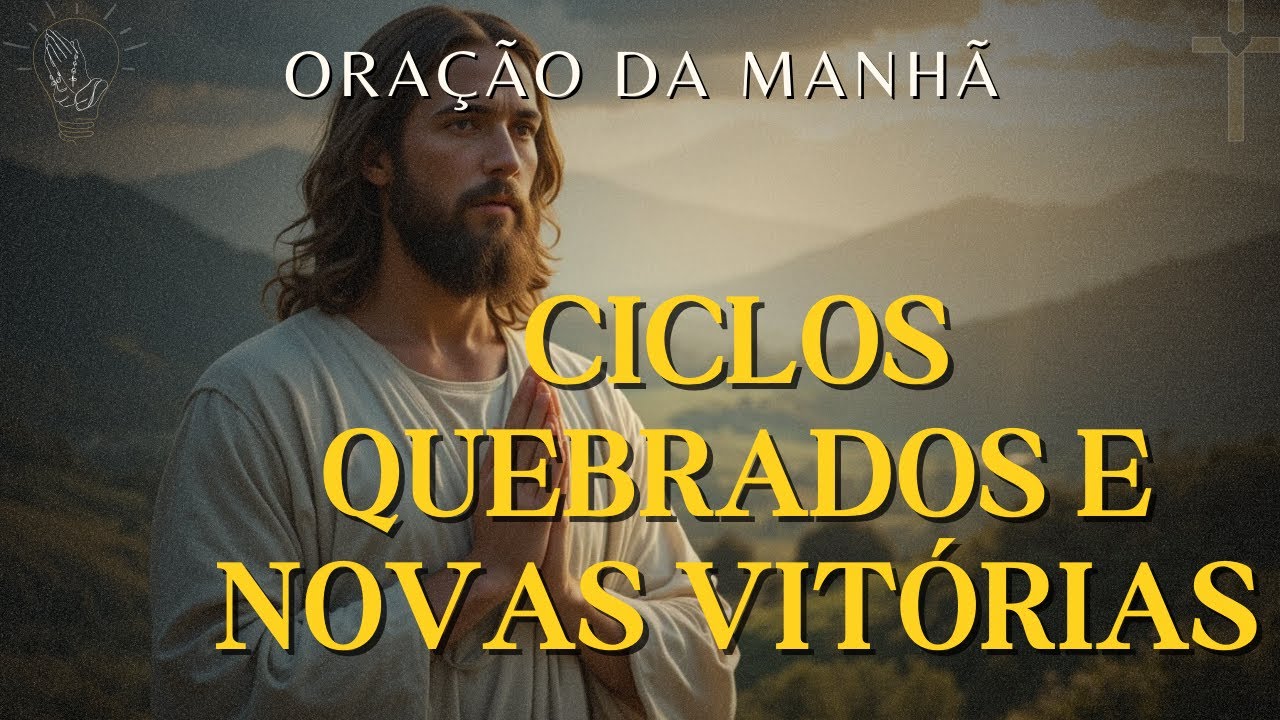 Oração Para Quebrar Ciclos de Derrota e Fracasso - Romanos 8:37 | Oração da Manhã