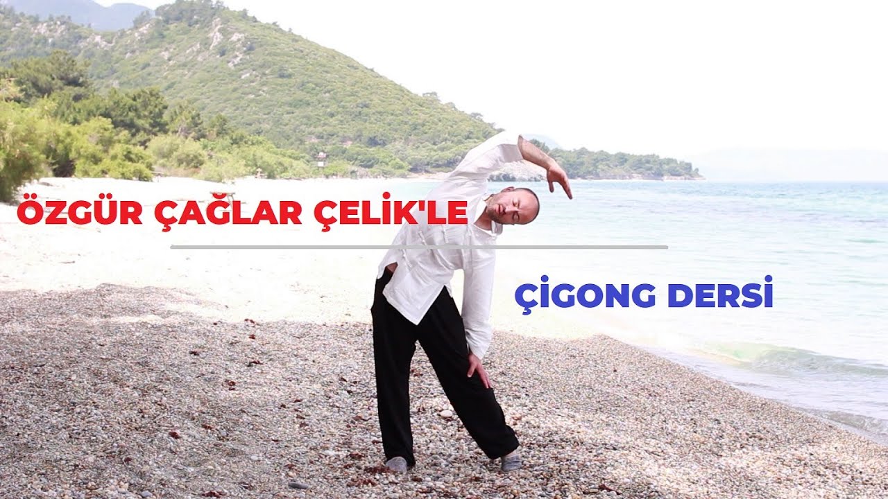 &Ouml;zg&uuml;r &Ccedil;ağlar &Ccedil;elik ile &Ccedil;igong Dersi