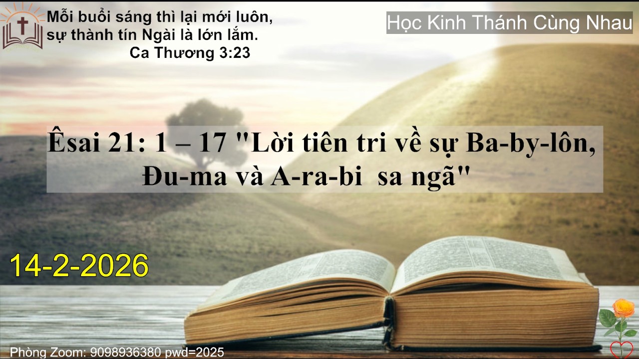 * Ngày 14/02 /2026 Êsai 21: 1 – 17 